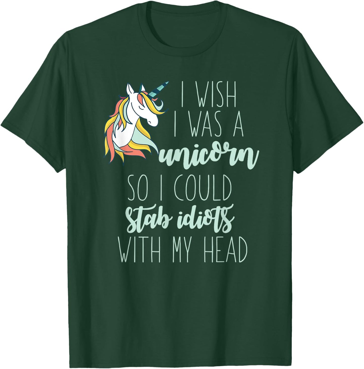 I Wish I Would Be A Unicorn Meme T-Shirt - T-Shirt | Forest