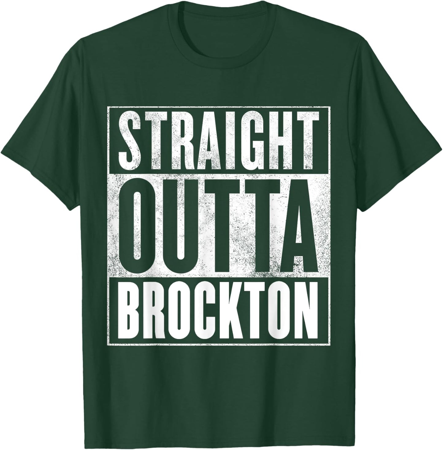 Brockton - STRAIGHT OUTTA BROCKTON Shirt T-Shirt - T-Shirt | Forest