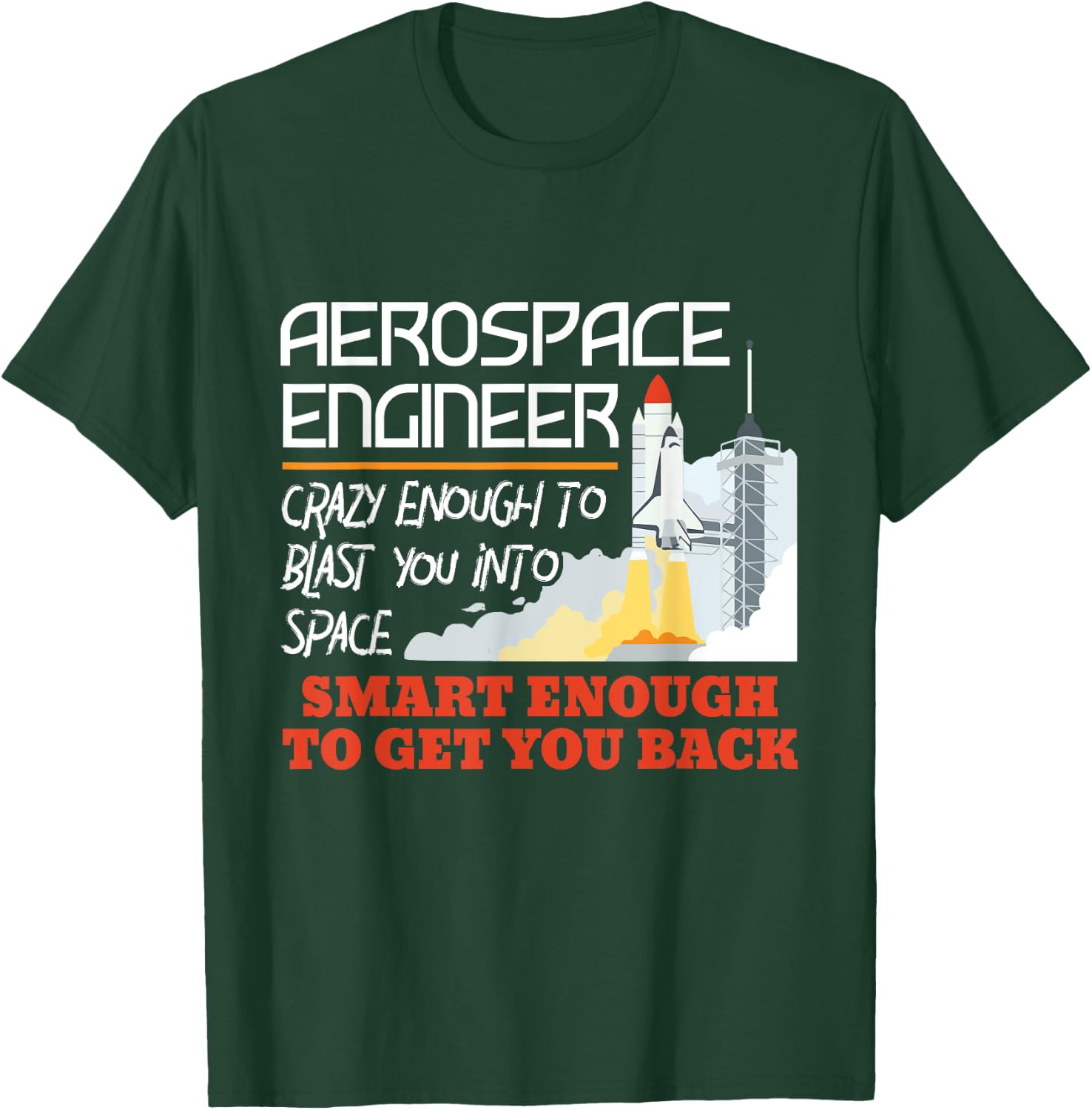 Aerospace Engineer Crazy Smart Enough Funny Engineering T-Shirt - T-Shirt | Forest
