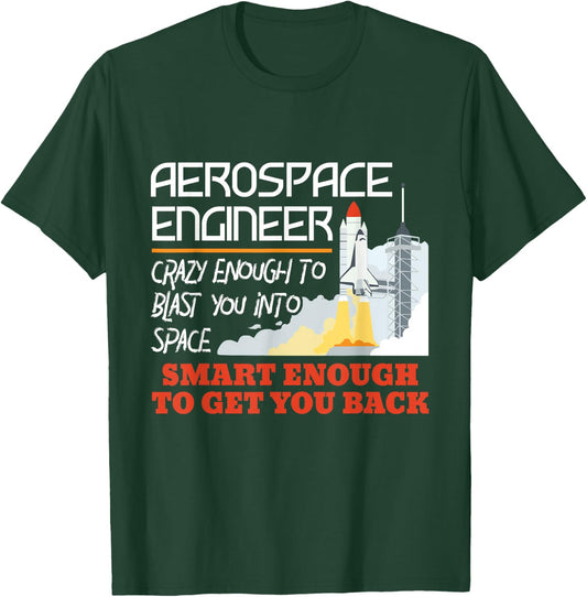 Aerospace Engineer Crazy Smart Enough Funny Engineering T-Shirt - T-Shirt | Forest