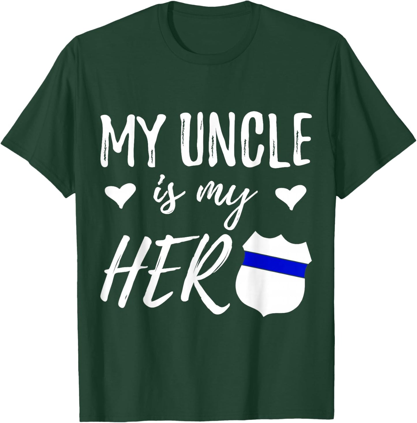 My Uncle is my Hero Police Officer Uncle Gift T-Shirt - T-Shirt | Forest