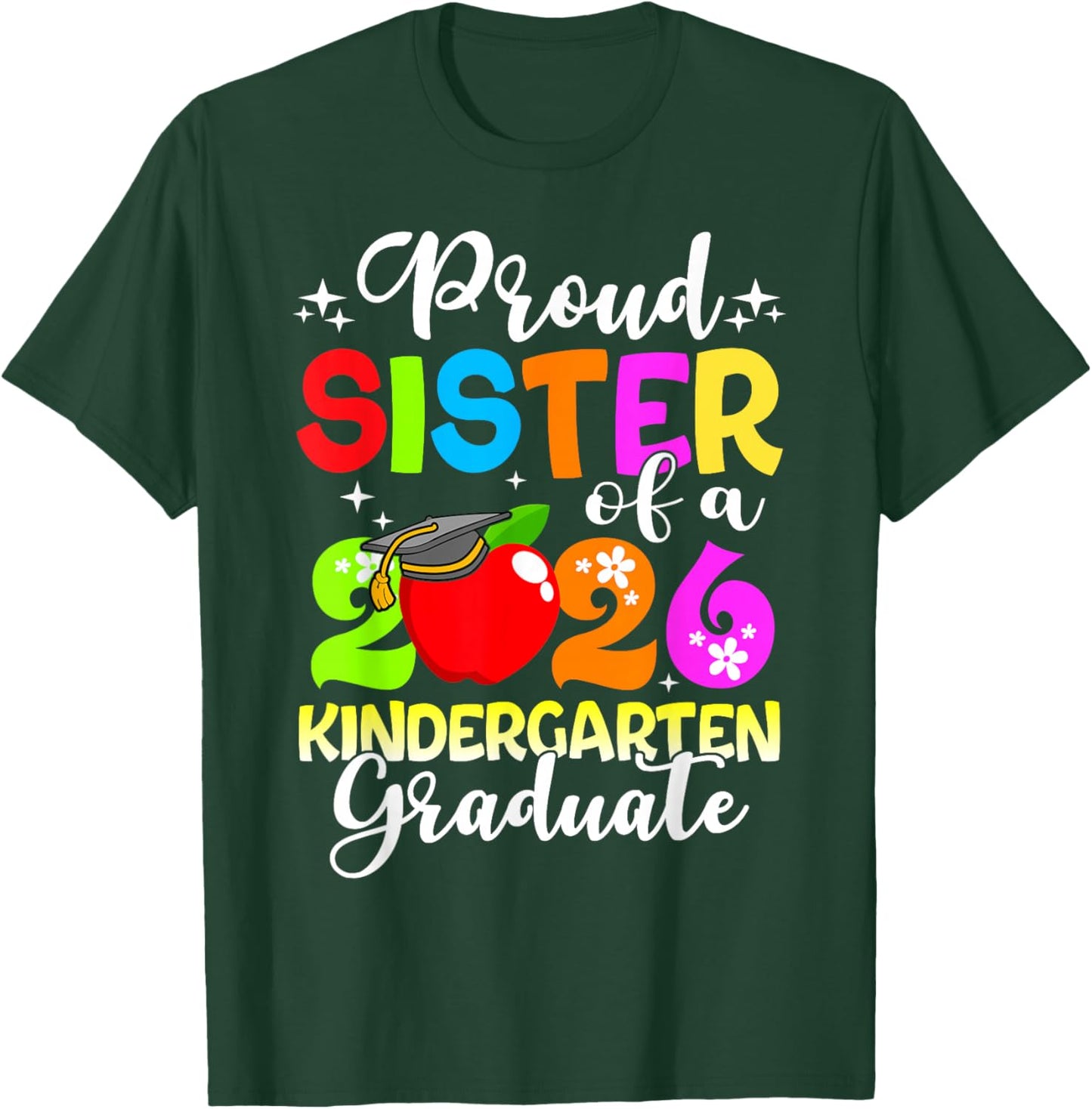 Funny Proud Sister of a Class of 2026 Kindergarten Graduate T-Shirt - T-Shirt | Forest