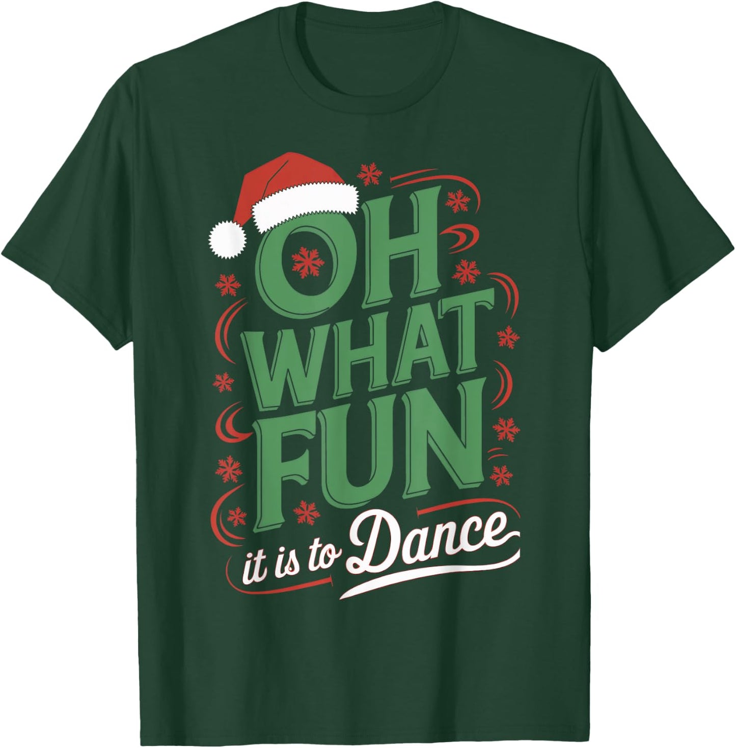 Oh What Fun It Is To Dance Holiday Santa Dance Winter Dance T-Shirt - T-Shirt | Forest