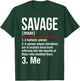 Savage Shirt - Im a Savage - Gift Men Women T-Shirt - T-Shirt | Forest