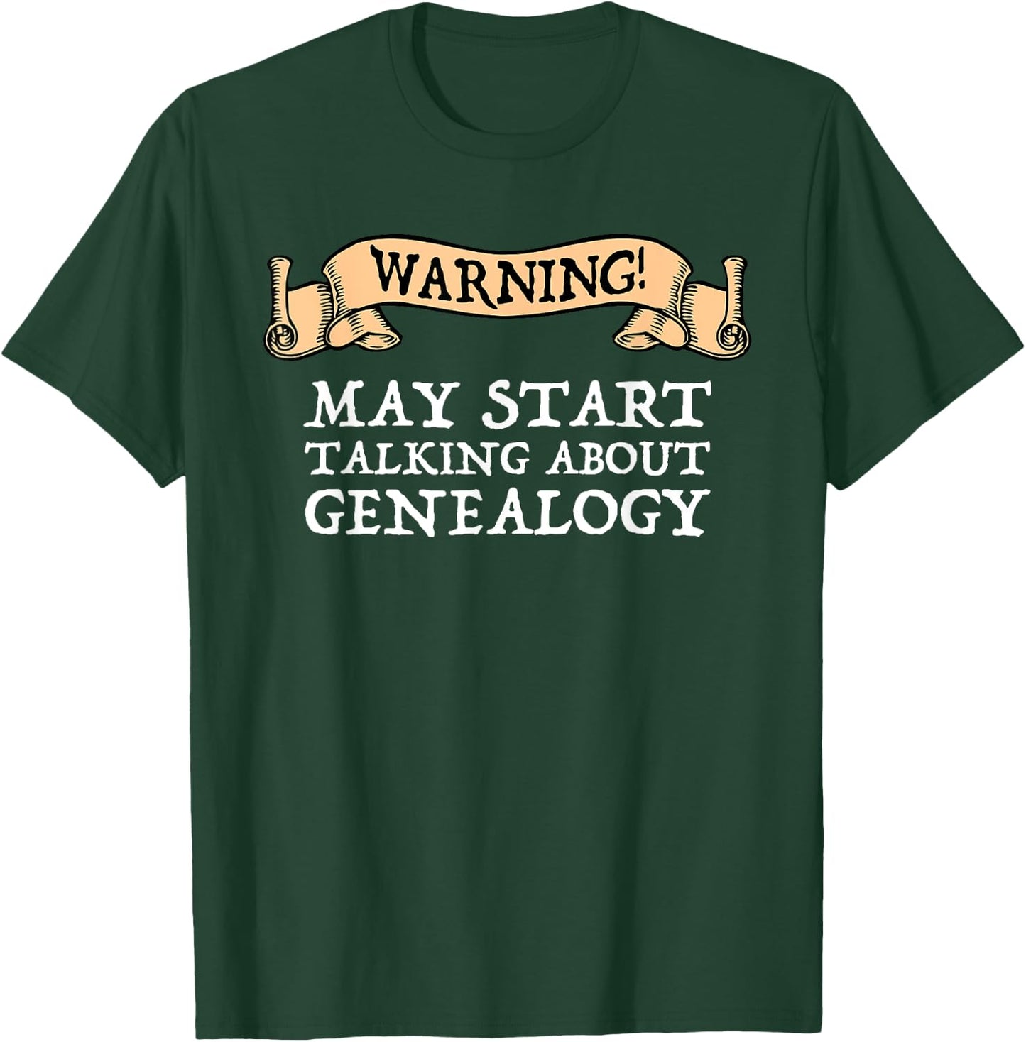Warning May Start Talking About Genealogy Funny Genealogist T-Shirt - T-Shirt | Forest