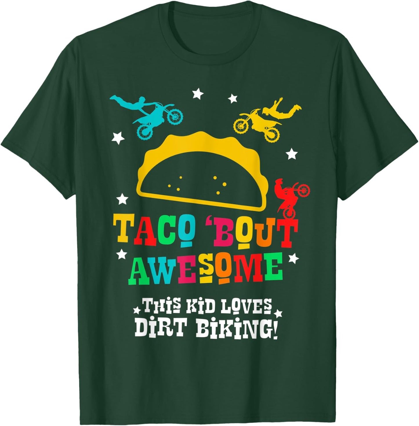 Dirt Bike Funny Taco Awesome Motocross Supercross Racing T-Shirt - T-Shirt | Forest