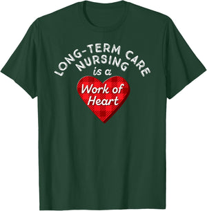 Long-Term Care Nurse Gift Nursing Work Heart Cute RN T Shirt T-Shirt - T-Shirt | Forest