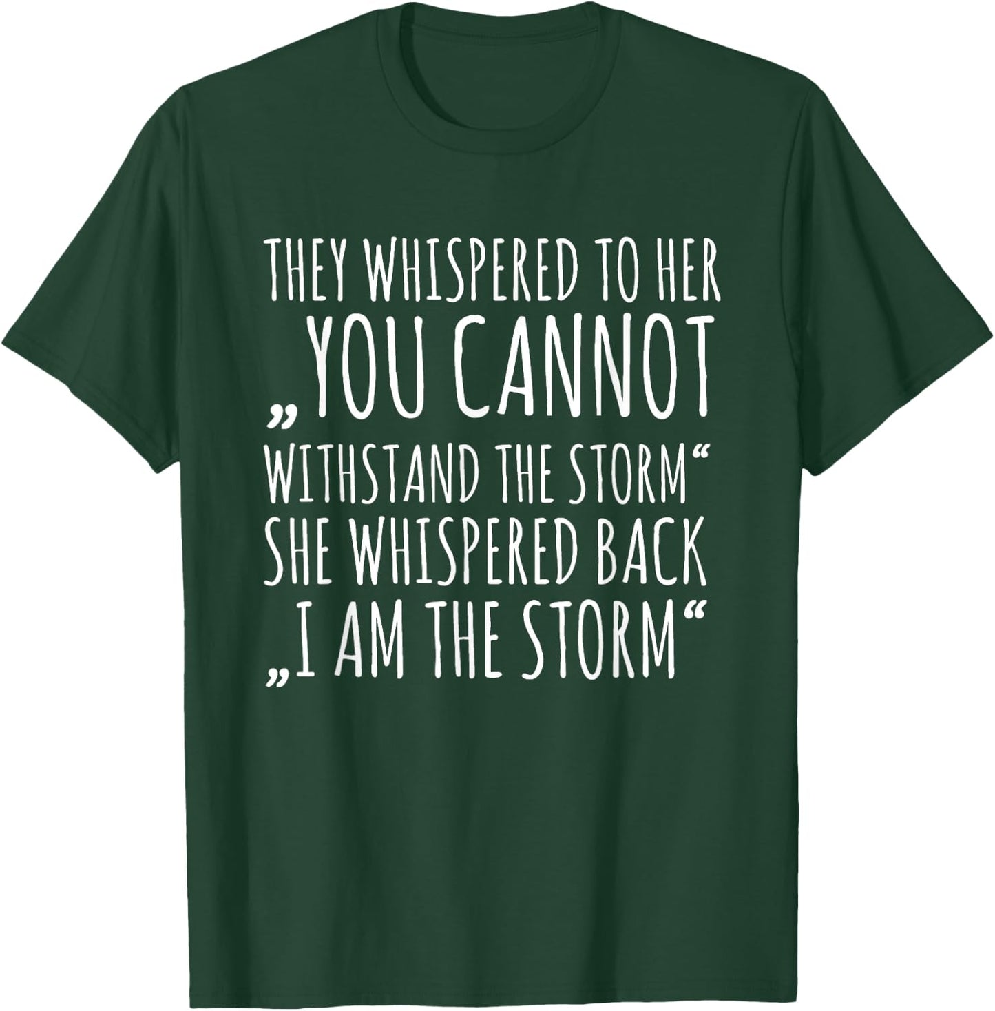 I Am The Storm T-Shirt - T-Shirt | Forest