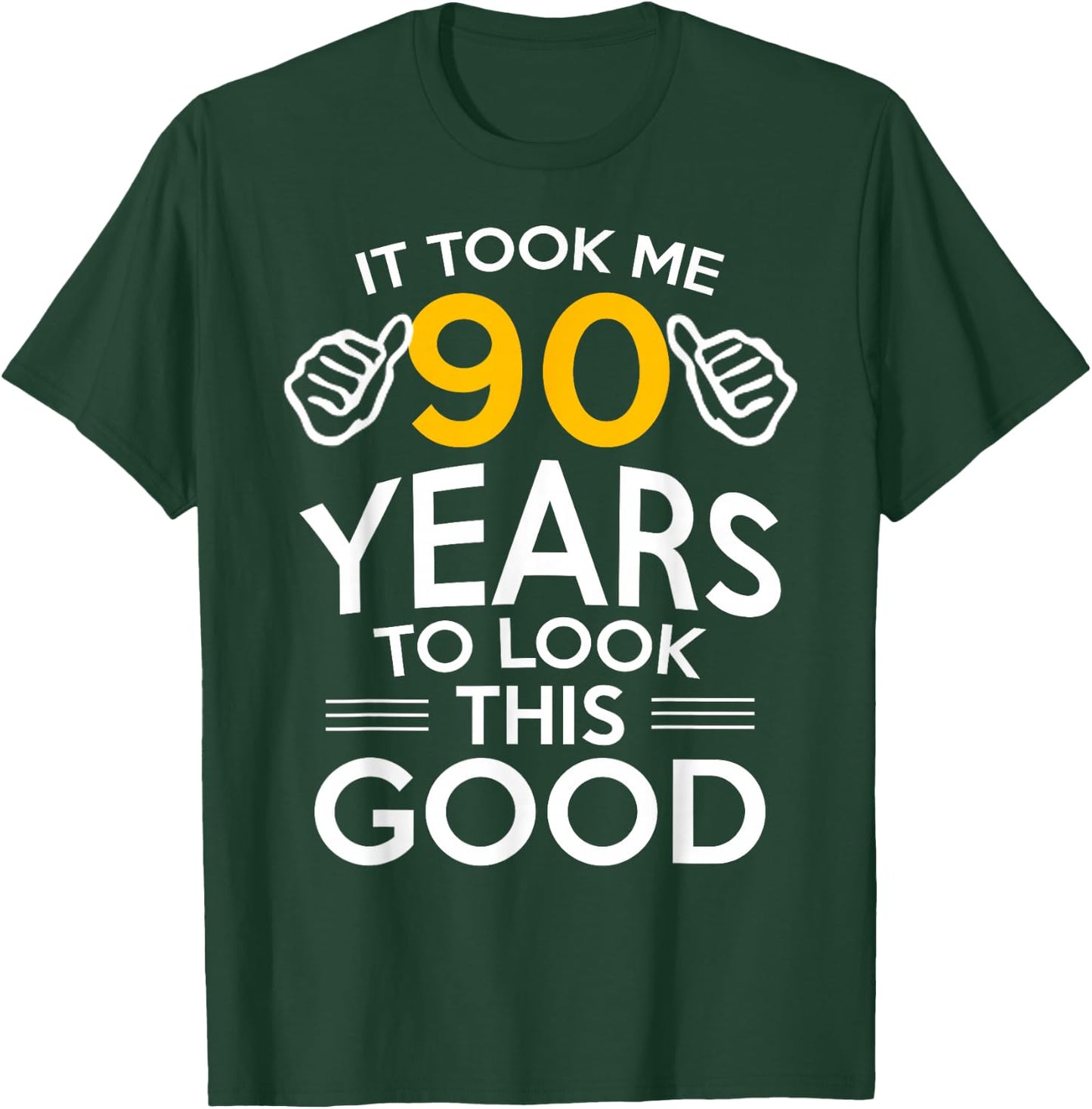 90th Birthday Gift Took Me 90 Years Old T-Shirt - T-Shirt | Forest