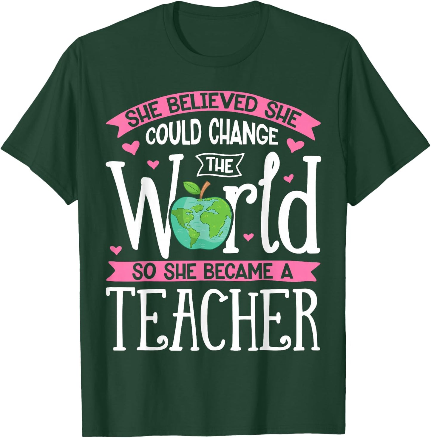 She Believed She Could Change The World T shirt Teacher Gift T-Shirt - T-Shirt | Forest