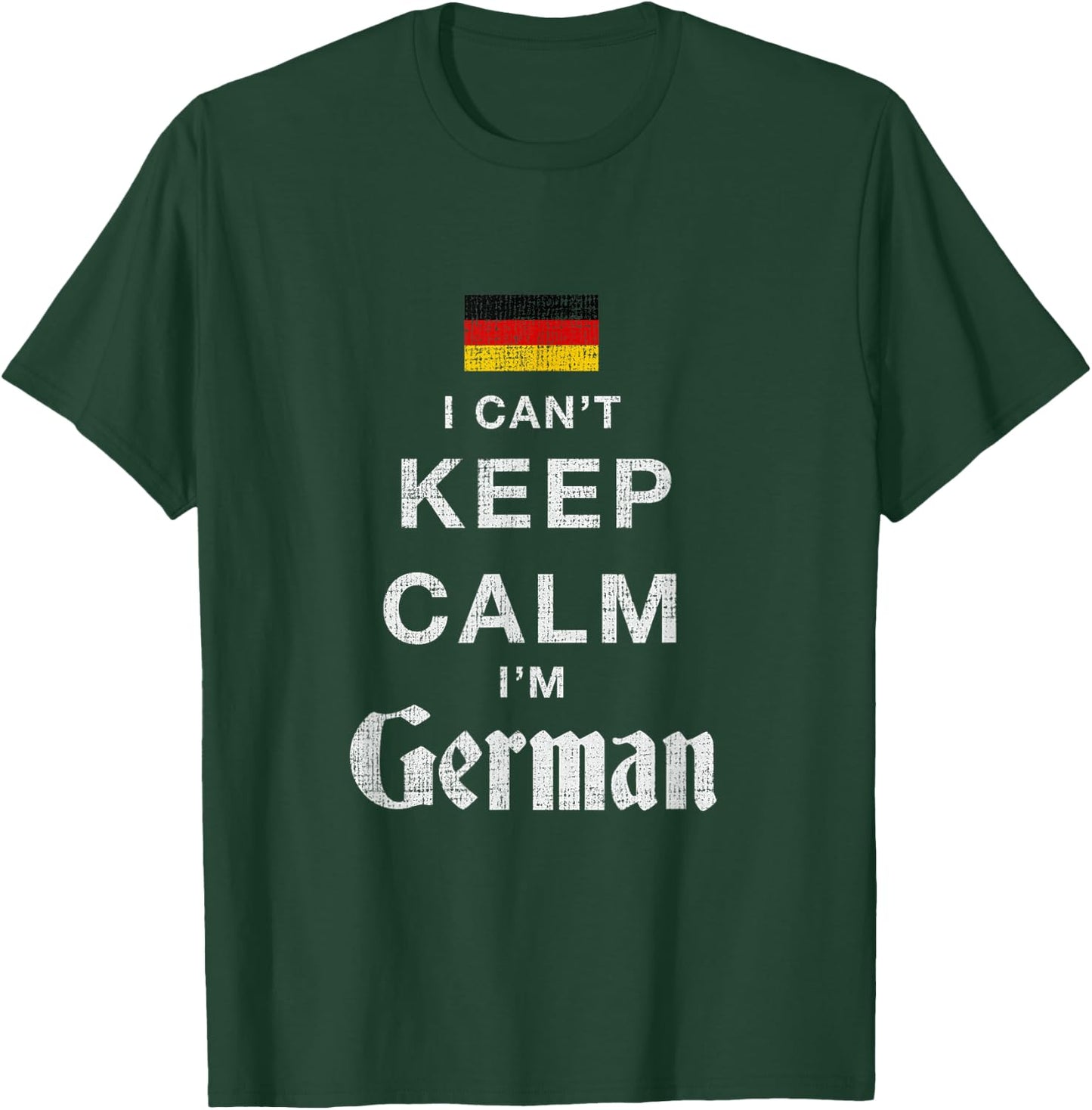 I Can't Keep Calm I'm German Flag Novelty T-Shirt - T-Shirt | Forest