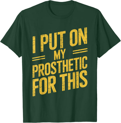 I Put On My Prosthetic For This?