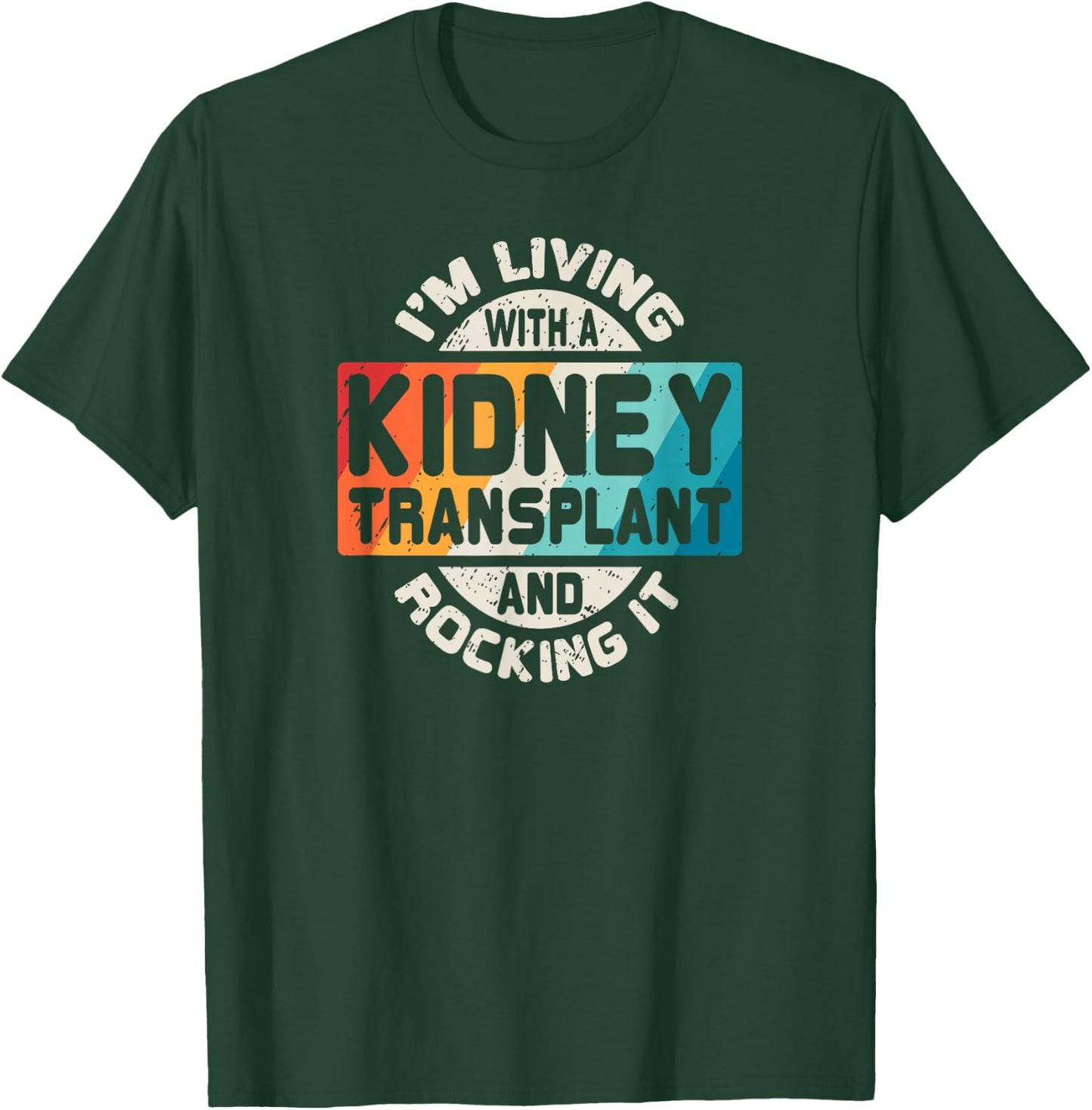 Kidney Transplant T Shirt Organ Recipient Survivor Gift T-Shirt - T-Shirt | Forest