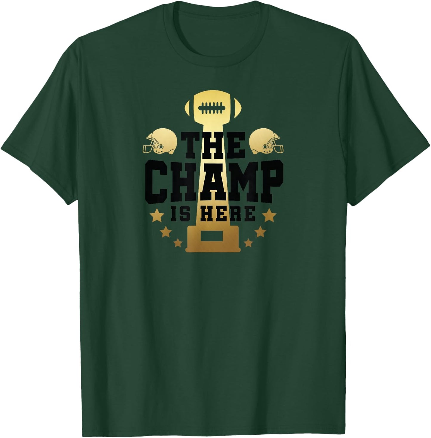 The Champ Is Here Champion Fantasy Football Shirt Men Women T-Shirt - T-Shirt | Forest