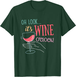 Oh Look It's Wine O'Clock, Funny Wine Drinker Party T-Shirt - T-Shirt | Forest