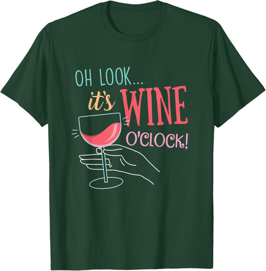Oh Look It's Wine O'Clock, Funny Wine Drinker Party T-Shirt - T-Shirt | Forest