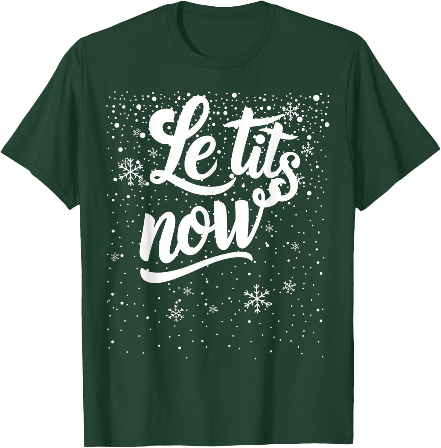 LE TITS NOW Swooshed Text Design Christmas Xmas Adults Humor T-Shirt - T-Shirt | Forest