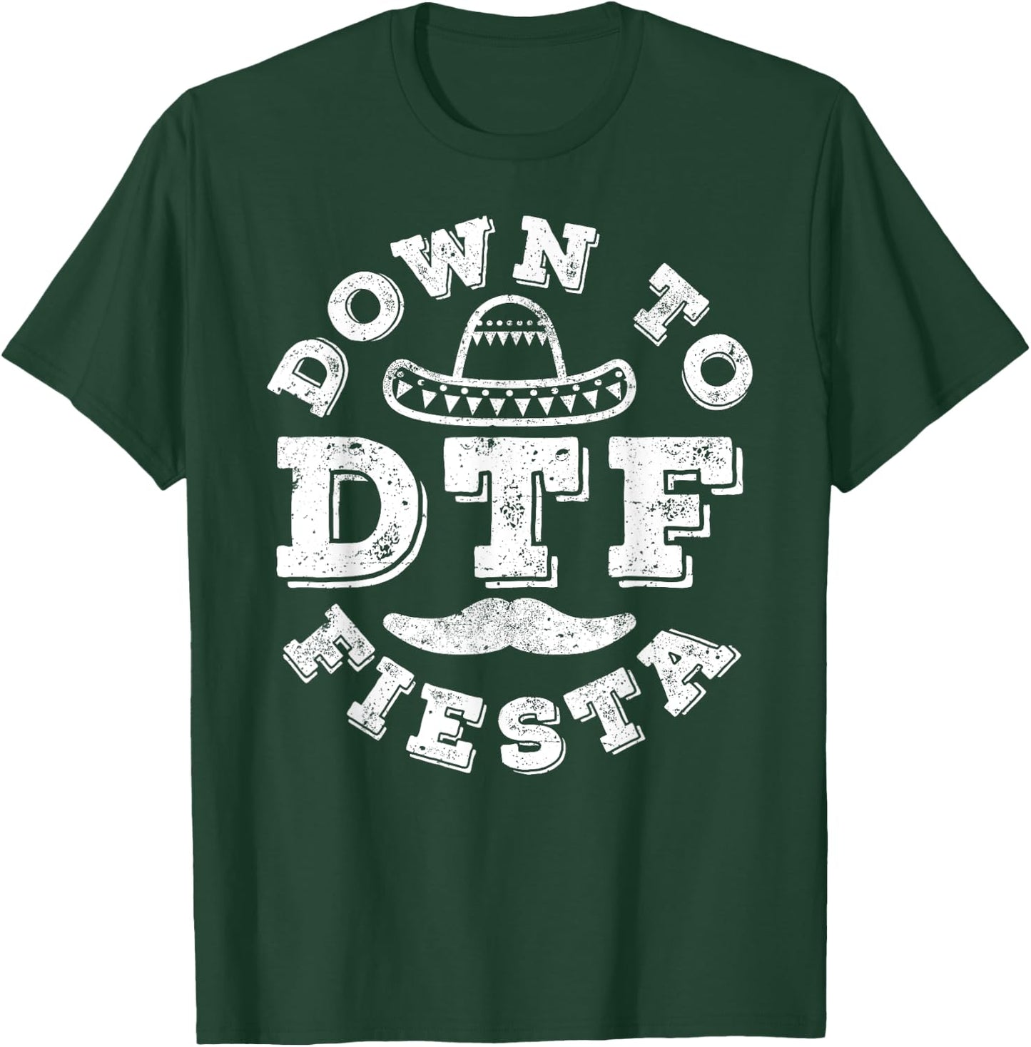 DTF Down To Fiesta Shirt Men Women Cinco De Mayo Party T-Shirt - T-Shirt | Forest