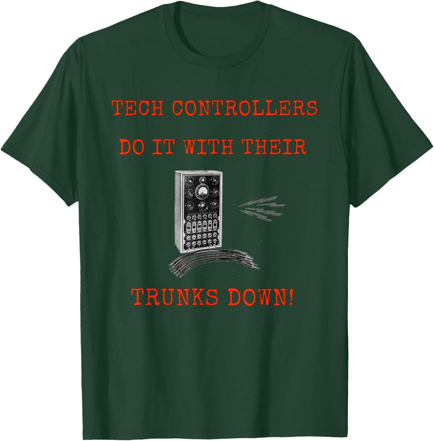 Tech Controllers do it with their trunks down T-Shirt - T-Shirt | Forest