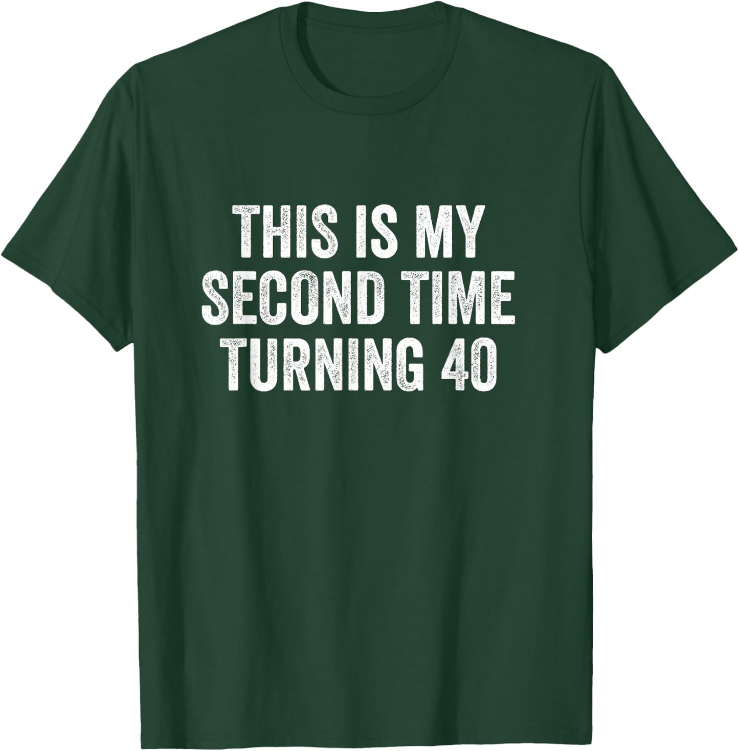 This My Second Time Turning 40 Funny 80th Birthday Old Gift T-Shirt - T-Shirt | Forest