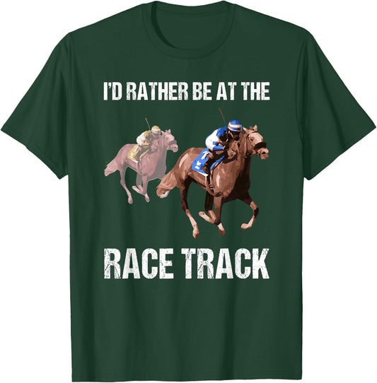Horse Racing Shirt Race Track Funny Quote Gift T-Shirt - T-Shirt | Forest