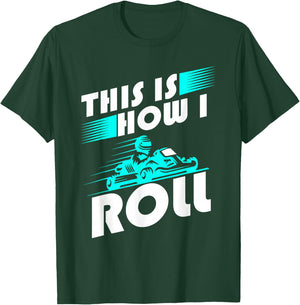Funny Go Kart Racing Go-Kart How Roll T-Shirt - T-Shirt | Forest