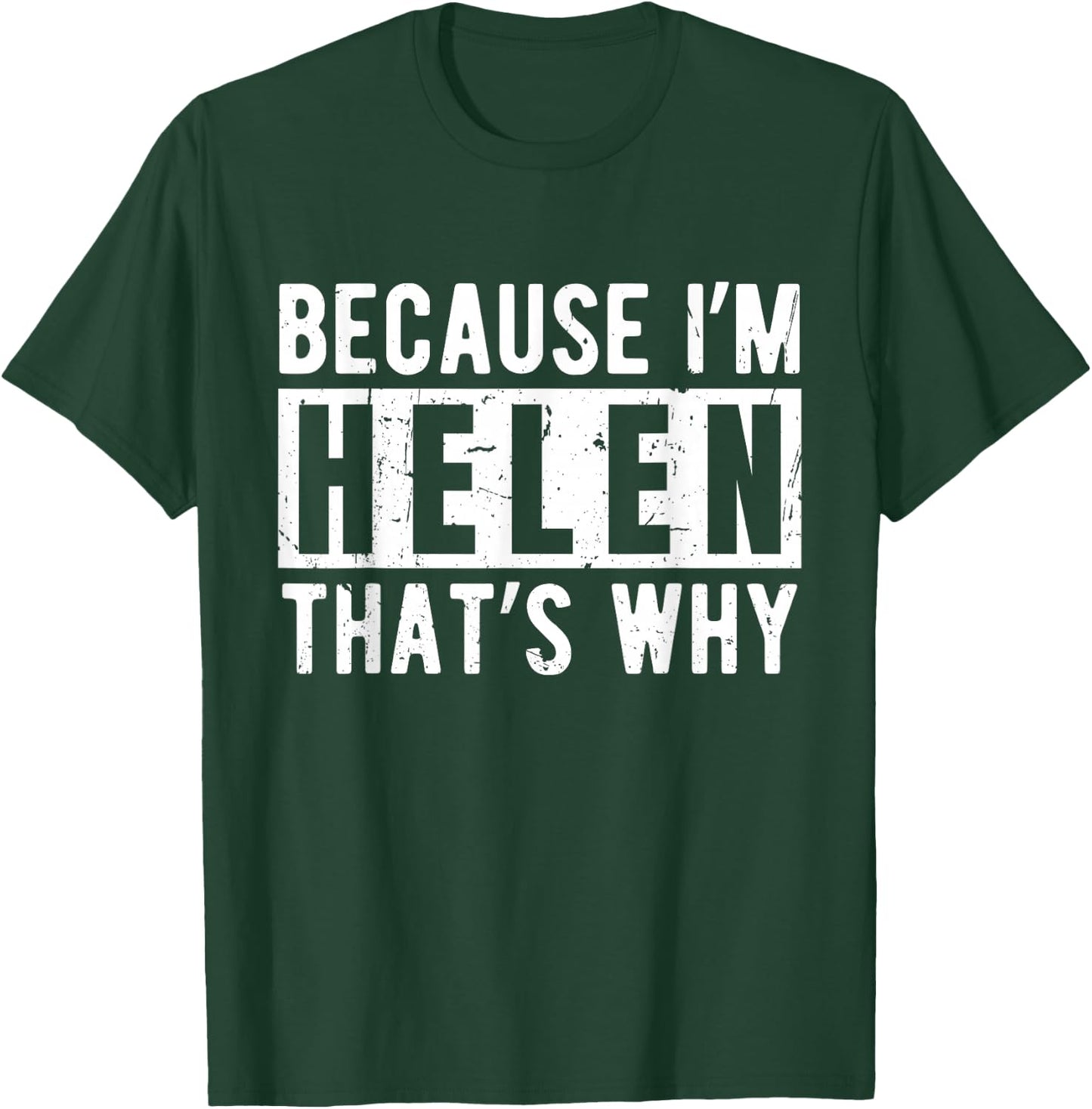 Funny Helen Name Quote Sarcastic Personalized Humor T-Shirt - T-Shirt | Forest