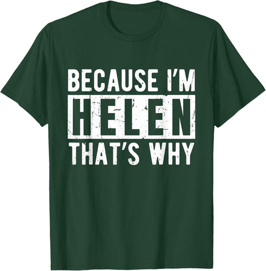 Funny Helen Name Quote Sarcastic Personalized Humor T-Shirt - T-Shirt | Forest