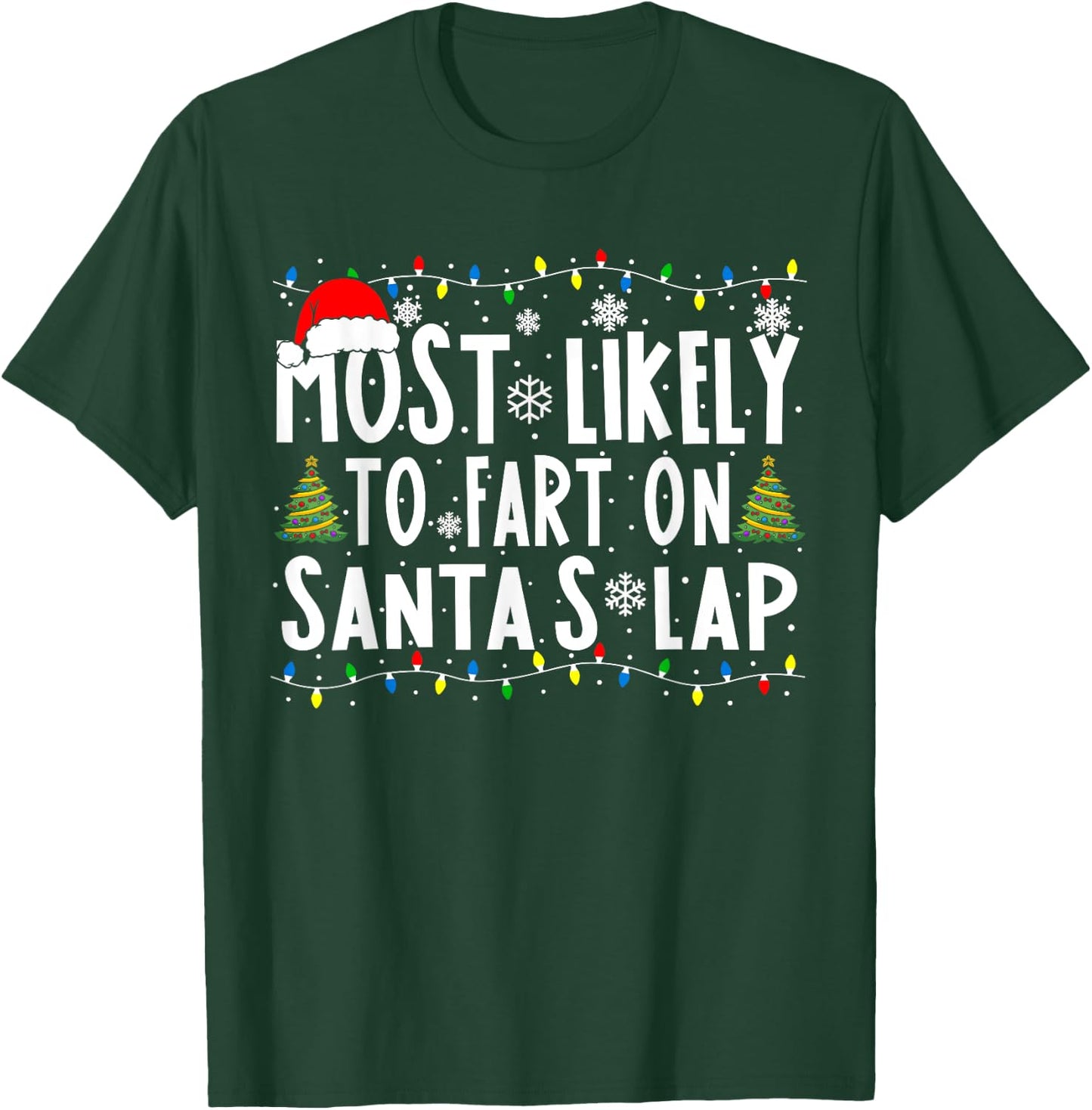 Most Likely To Fart On Santa's Lap Family Matching Christmas T-Shirt - T-Shirt | Forest