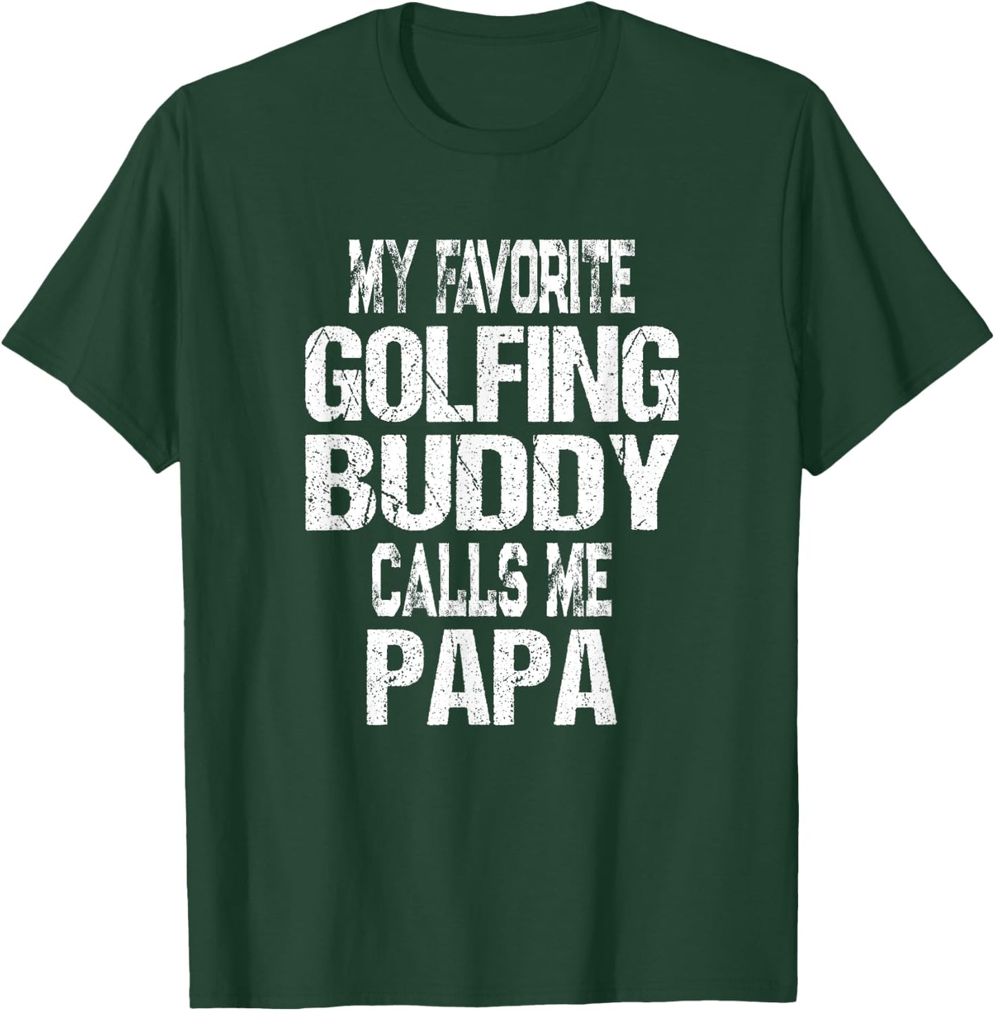 My Favorite Golfing Buddy Calls Me Papa Golfer Gift T-Shirt - T-Shirt | Forest