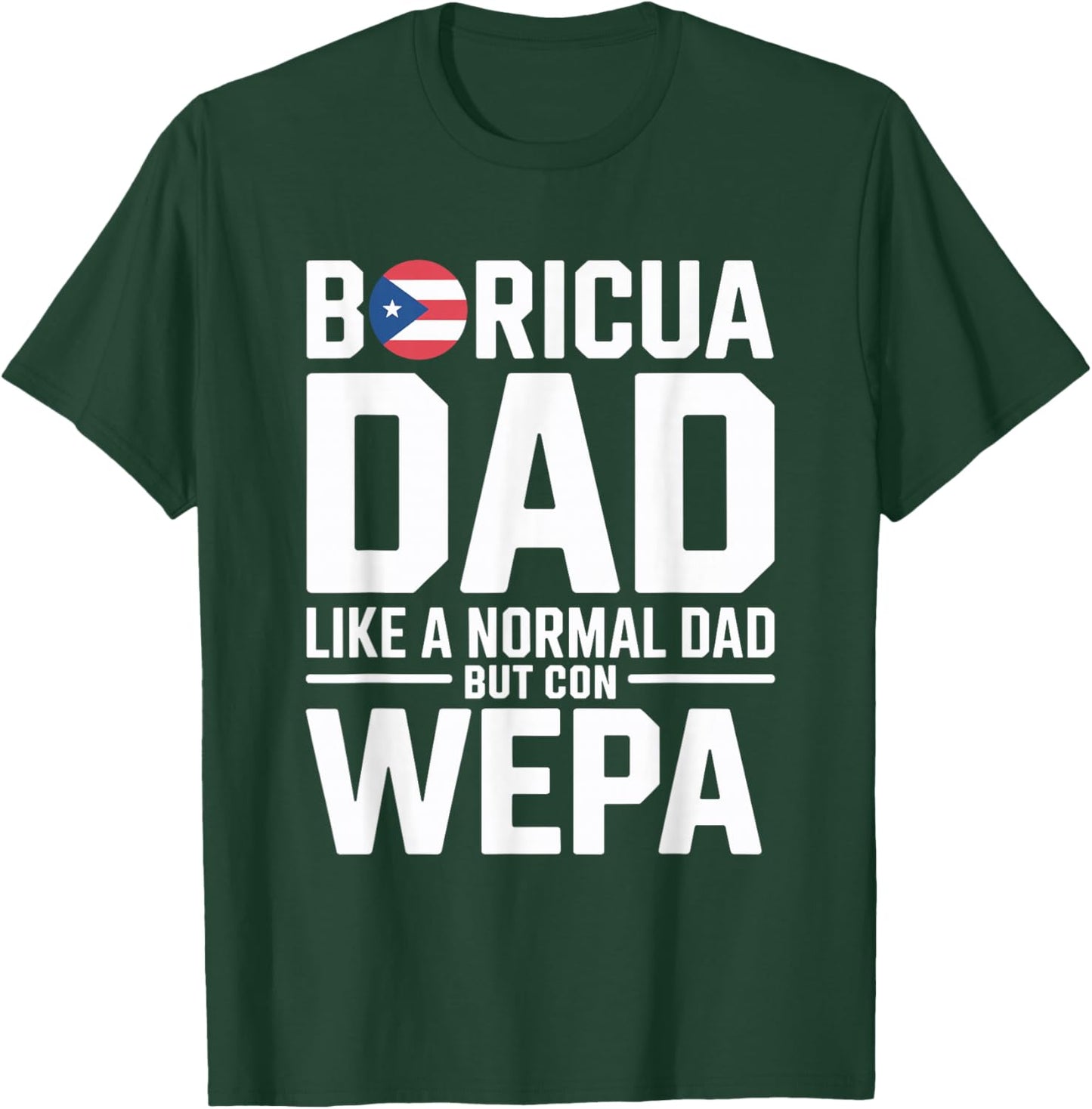 Puerto Rico Papi Wepa Boricua Bori Puerto Rican Dad T-Shirt - T-Shirt | Forest