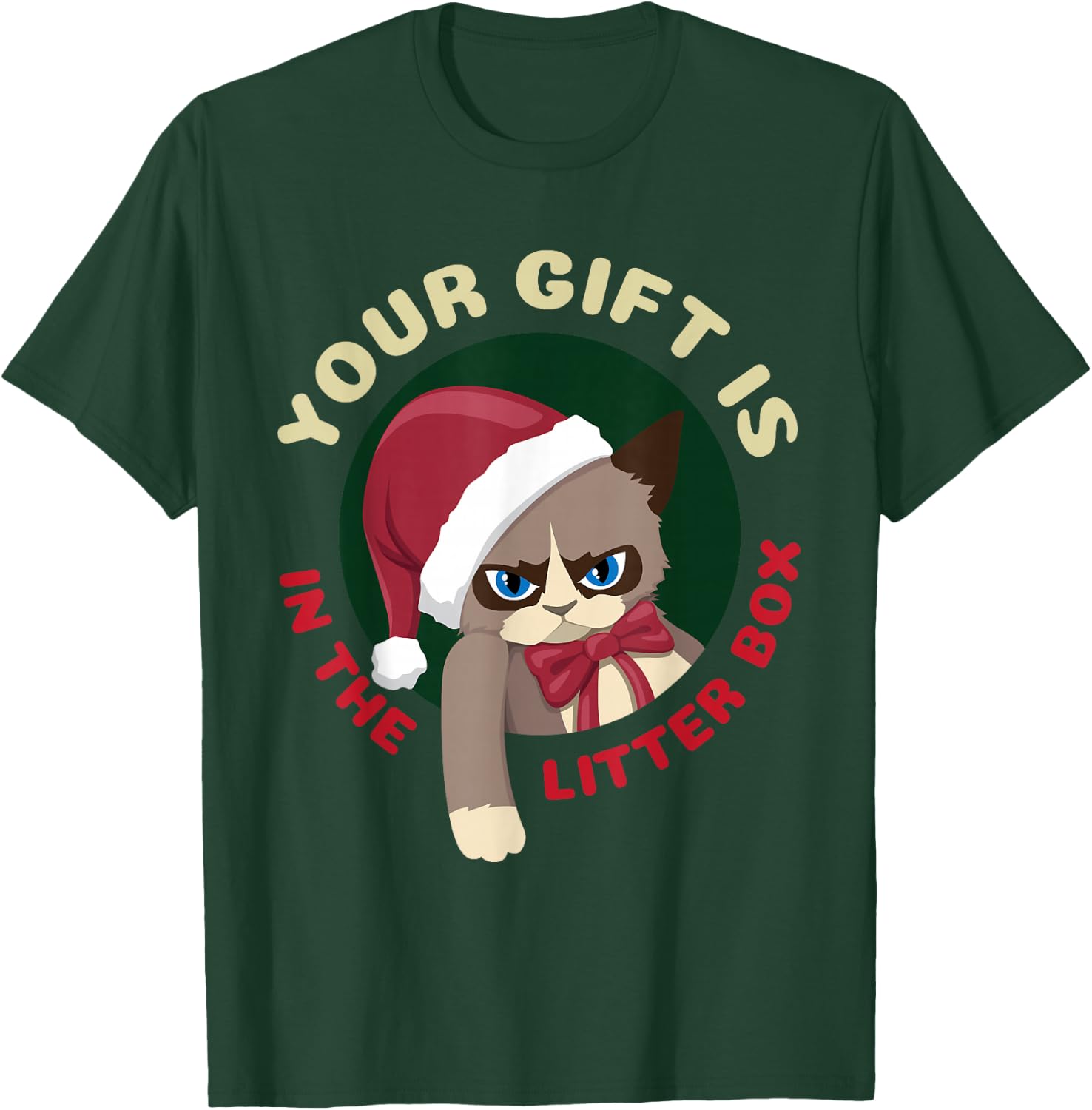 Your Christmas is in The Litter Box Funny Cat Christmas T-Shirt - T-Shirt | Forest