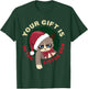 Your Christmas is in The Litter Box Funny Cat Christmas T-Shirt - T-Shirt | Forest
