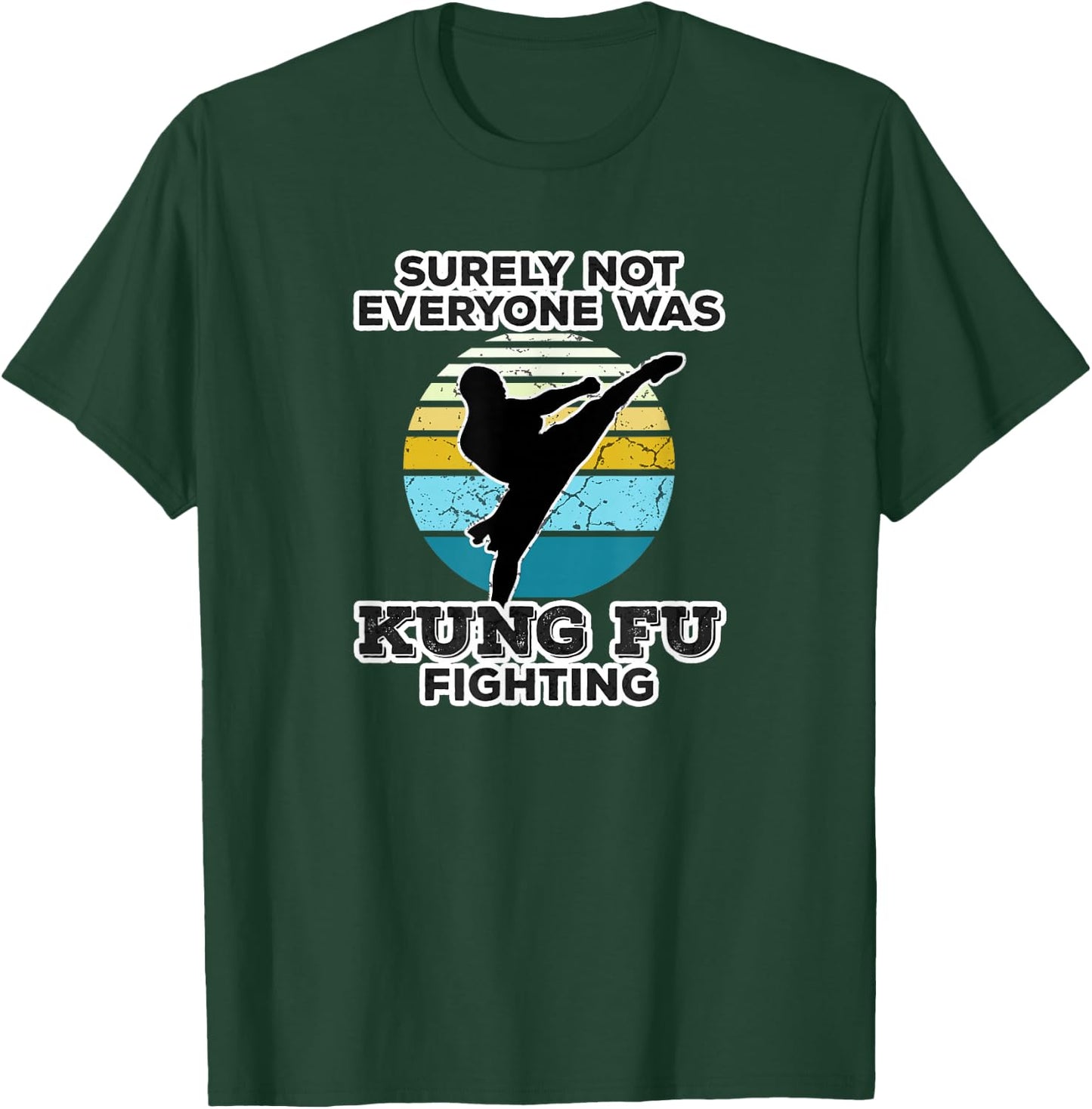 Surely Not Everyone Was Kung Fu Fighting Outfit T-Shirt - T-Shirt | Forest