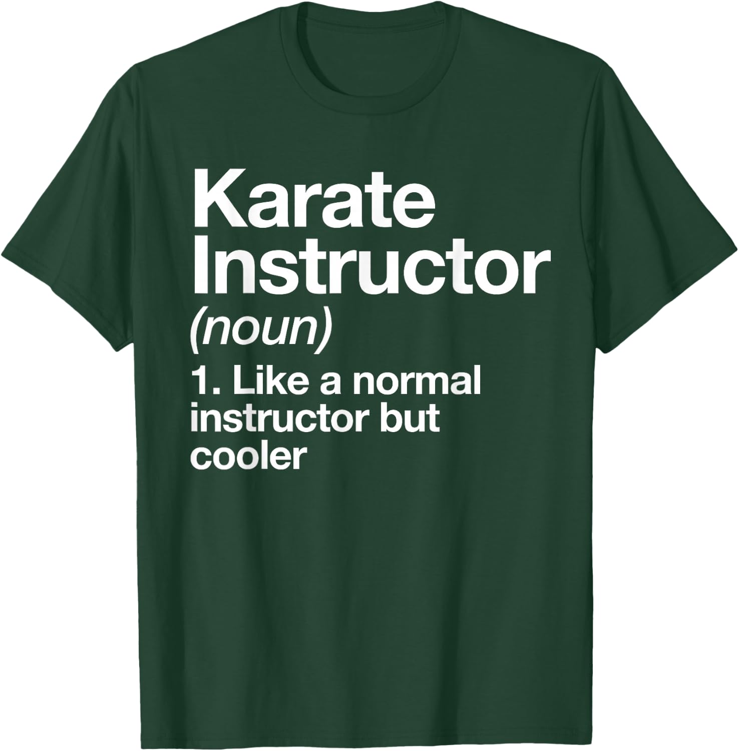 Karate Trainer Definition Funny Martial Arts Trainer T-Shirt - T-Shirt | Forest