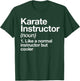 Karate Trainer Definition Funny Martial Arts Trainer T-Shirt - T-Shirt | Forest
