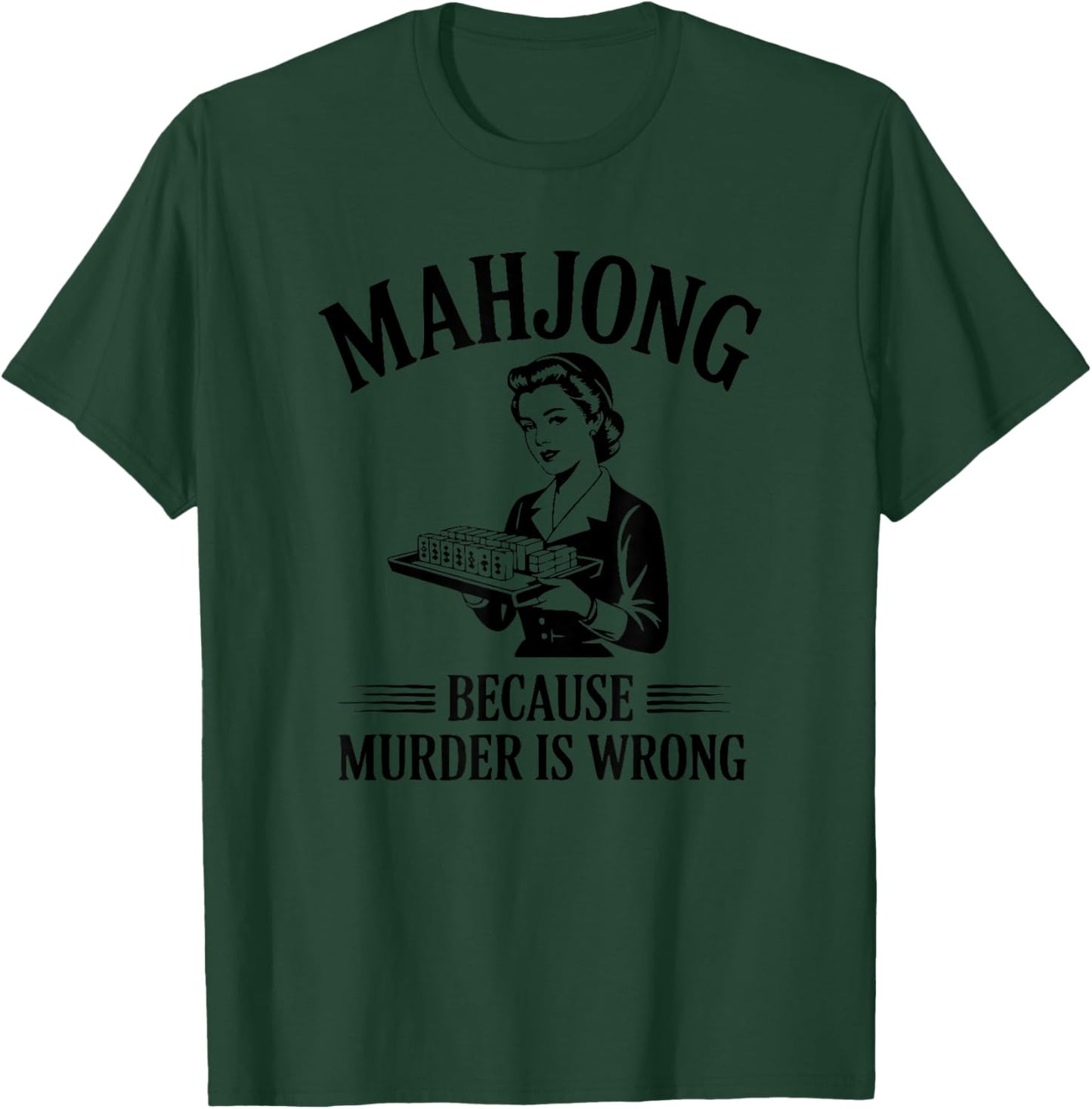 Mahjong Because Murder is Wrong T-Shirt - T-Shirt | Forest