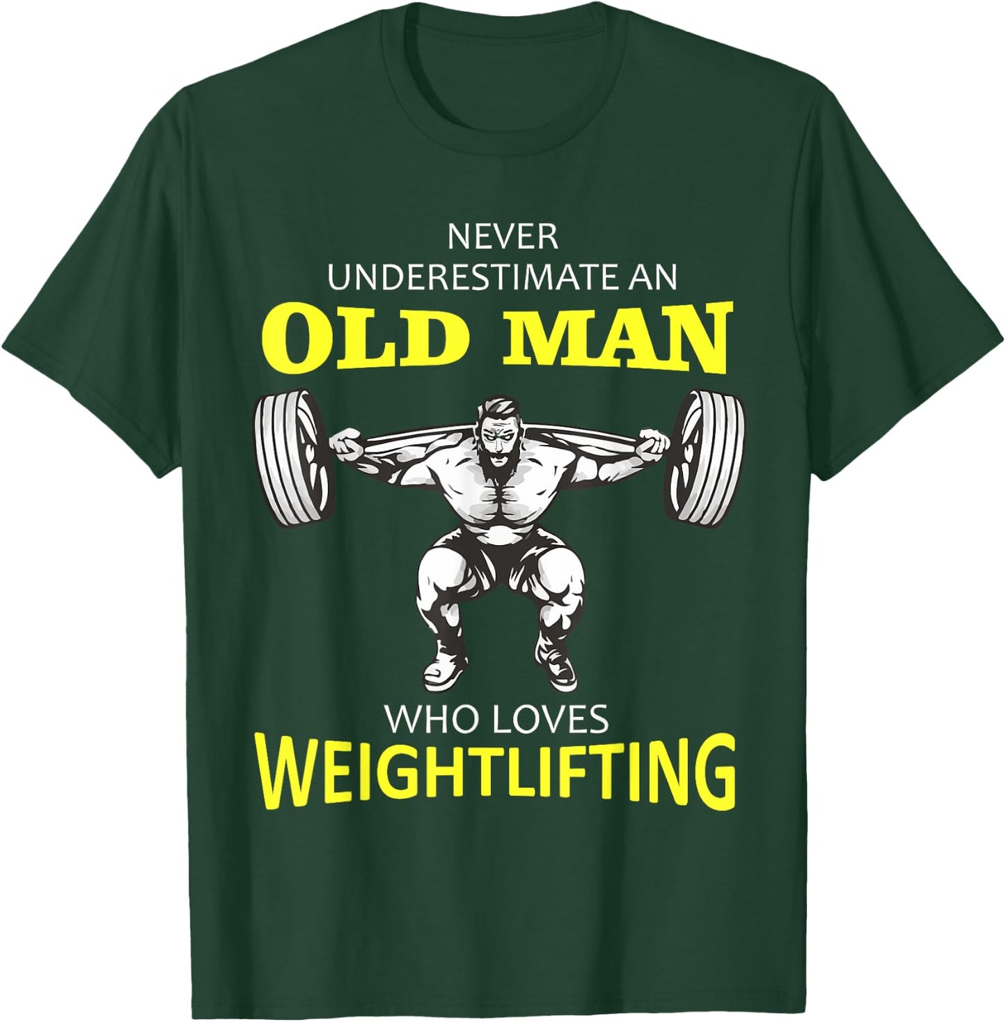 Old Man Weightlifting T-Shirt - T-Shirt | Forest