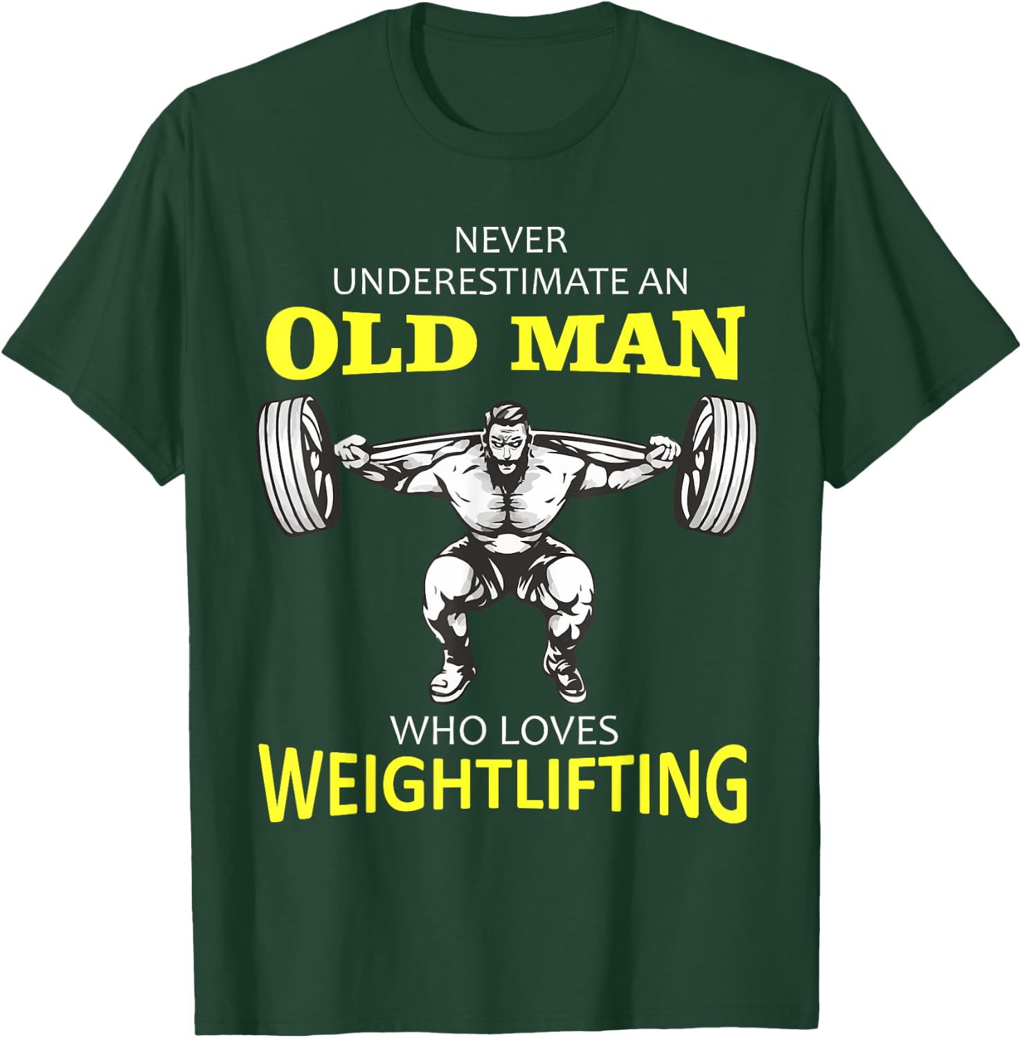 Old Man Weightlifting T-Shirt - T-Shirt | Forest
