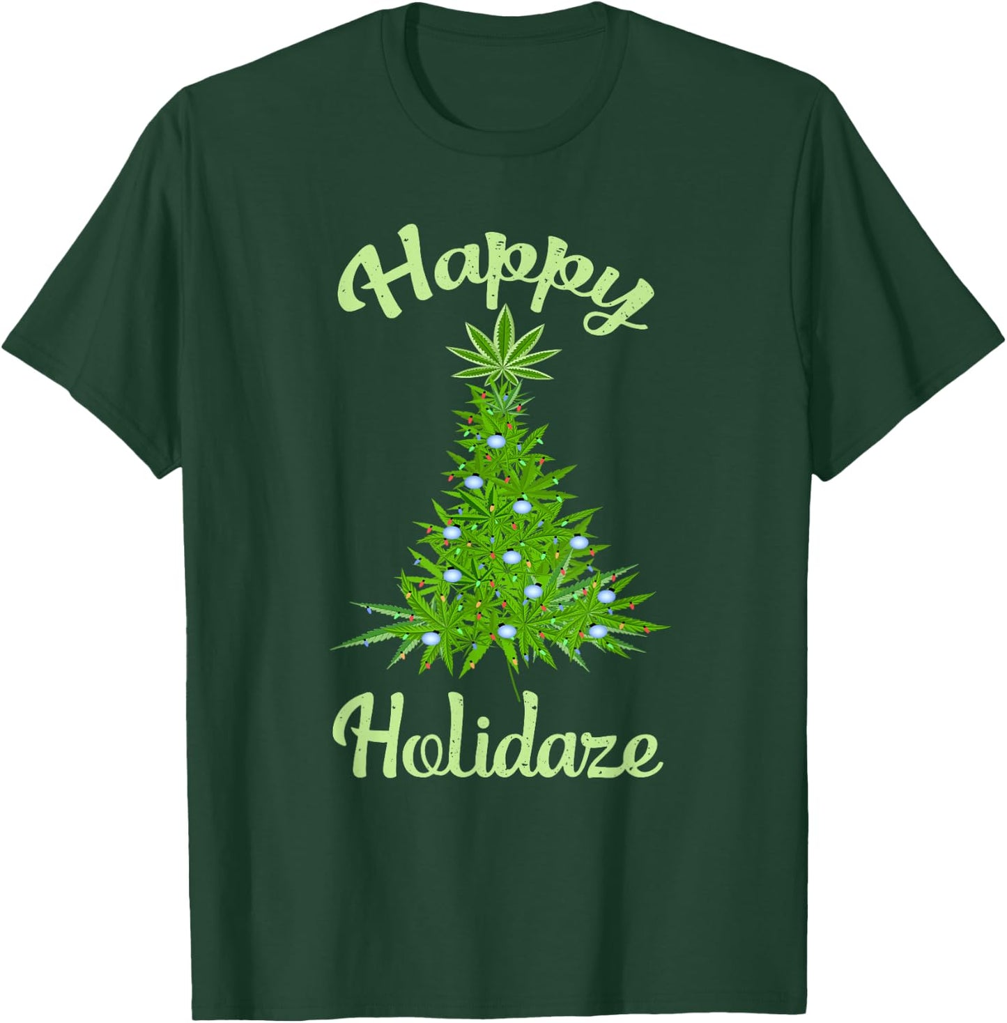 Happy Holidaze Weed & Marijuana Leaf Cannabis Christmas Tree T-Shirt - T-Shirt | Forest