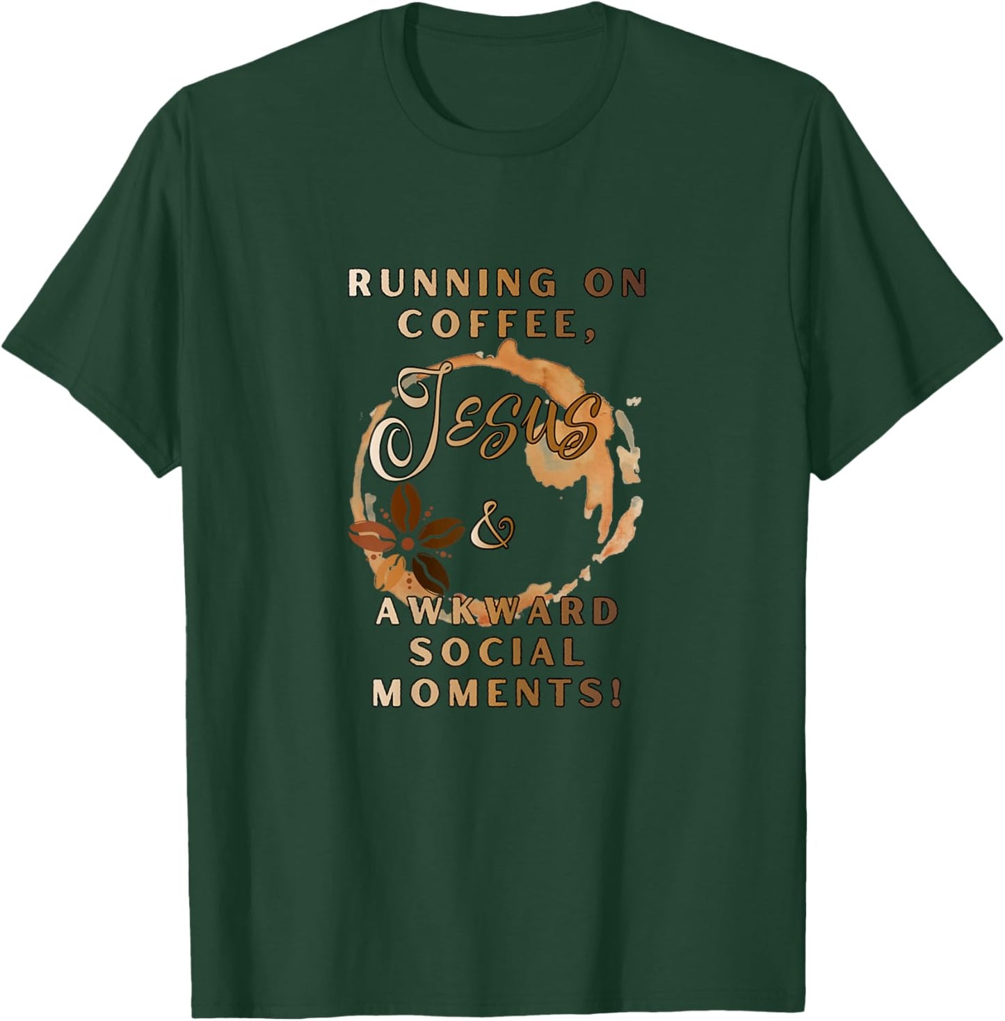 Running on Coffee, Jesus & Awkward Social Moments T-Shirt - T-Shirt | Forest