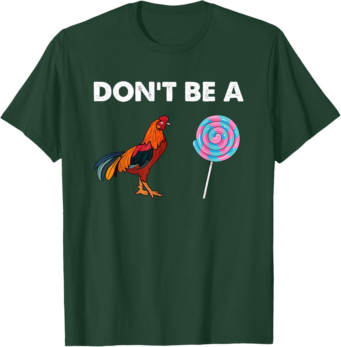 Don't be a cock sucker Shirt Sarcastic Funny Humor Irony T-Shirt - T-Shirt | Forest