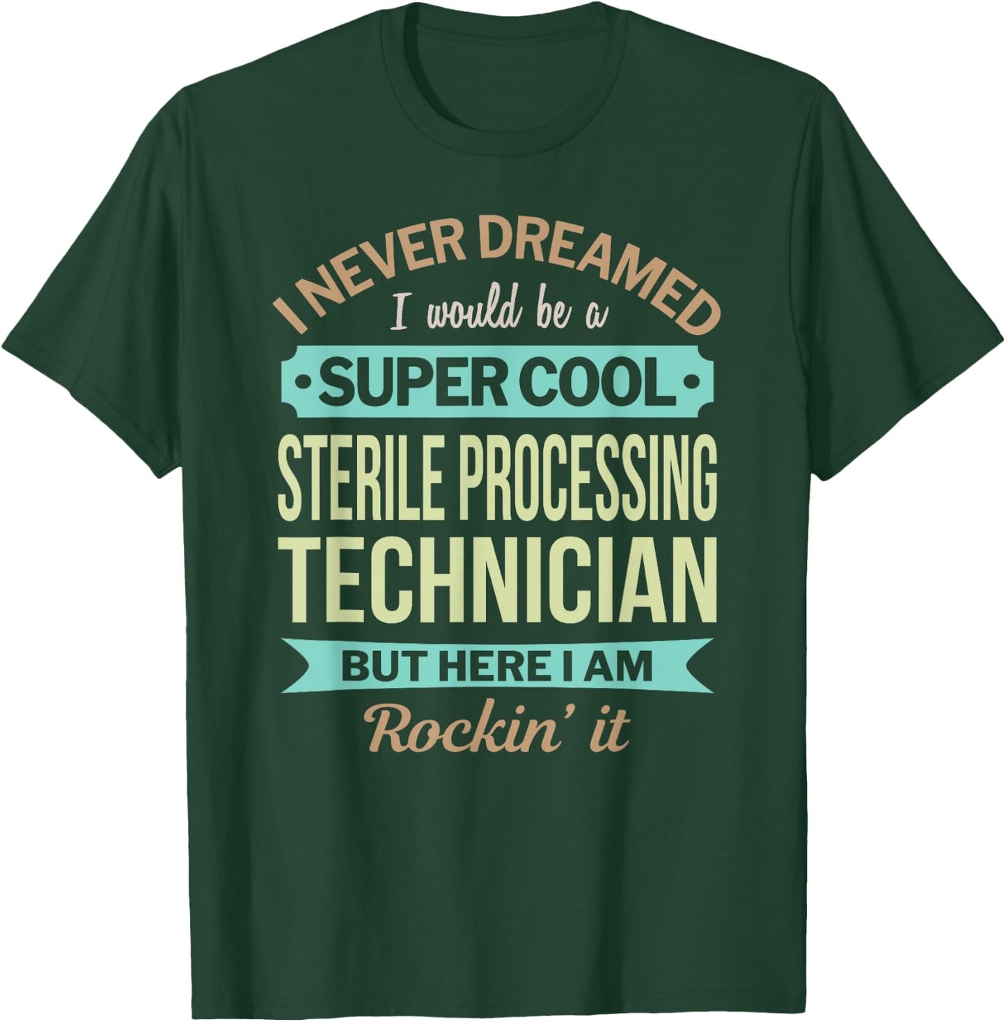 Sterile Processing Technician Gift Funny Appreciation T-Shirt - T-Shirt | Forest