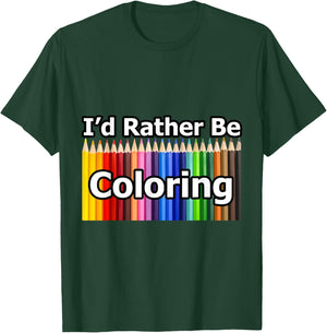 Adult Coloring Book says I'd Rather Be Coloring T-Shirt - T-Shirt | Forest