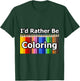 Adult Coloring Book says I'd Rather Be Coloring T-Shirt - T-Shirt | Forest