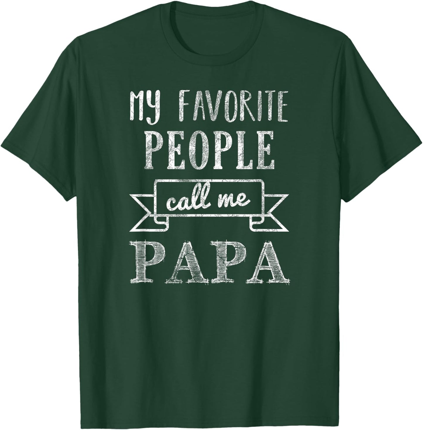My Favorite People Call Me Papa Shirt Papa Shirt T-Shirt - T-Shirt | Forest