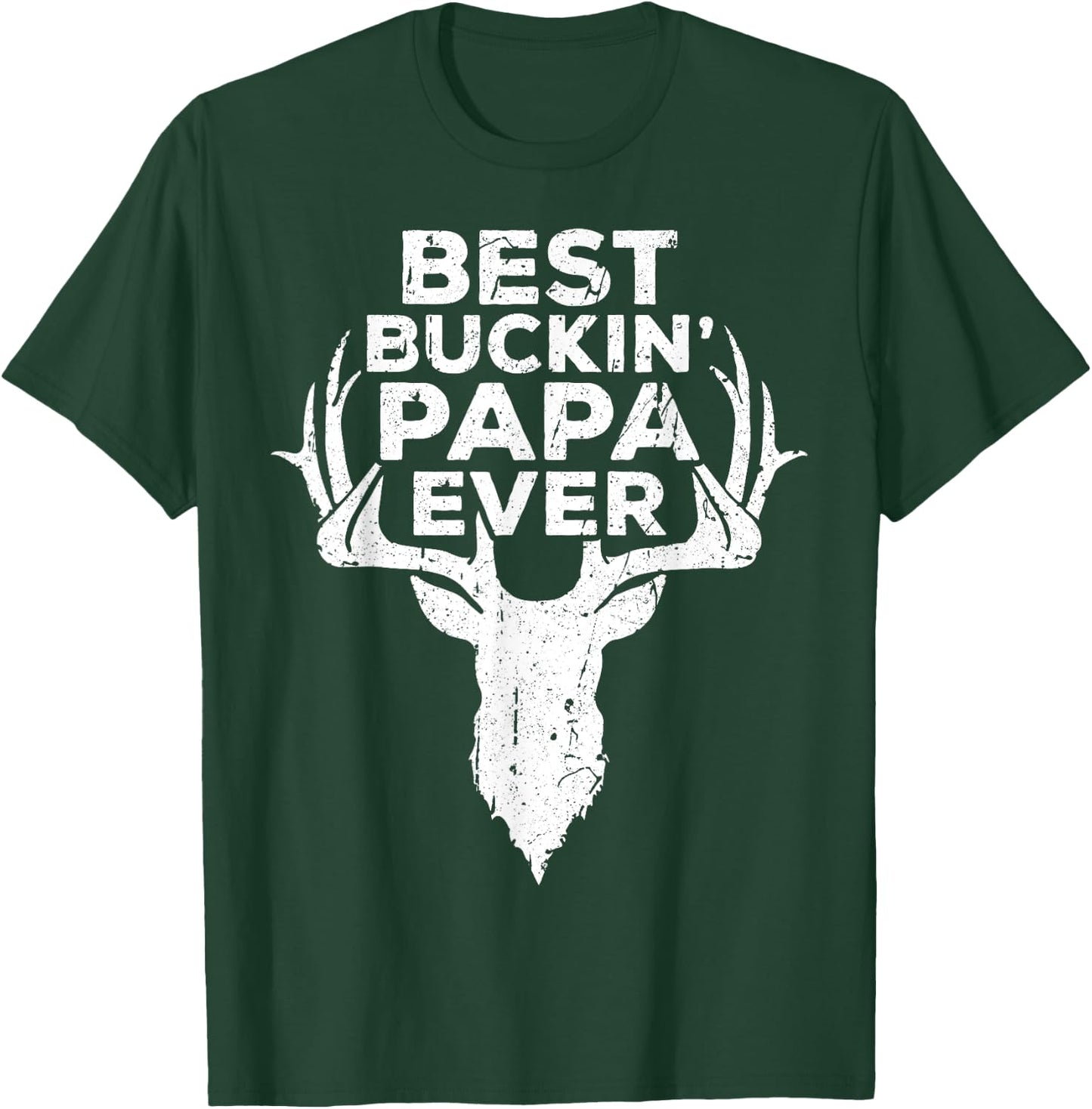 Best Buckin' Papa Ever Shirt Men Hunting Fathers Day T-Shirt - T-Shirt | Forest