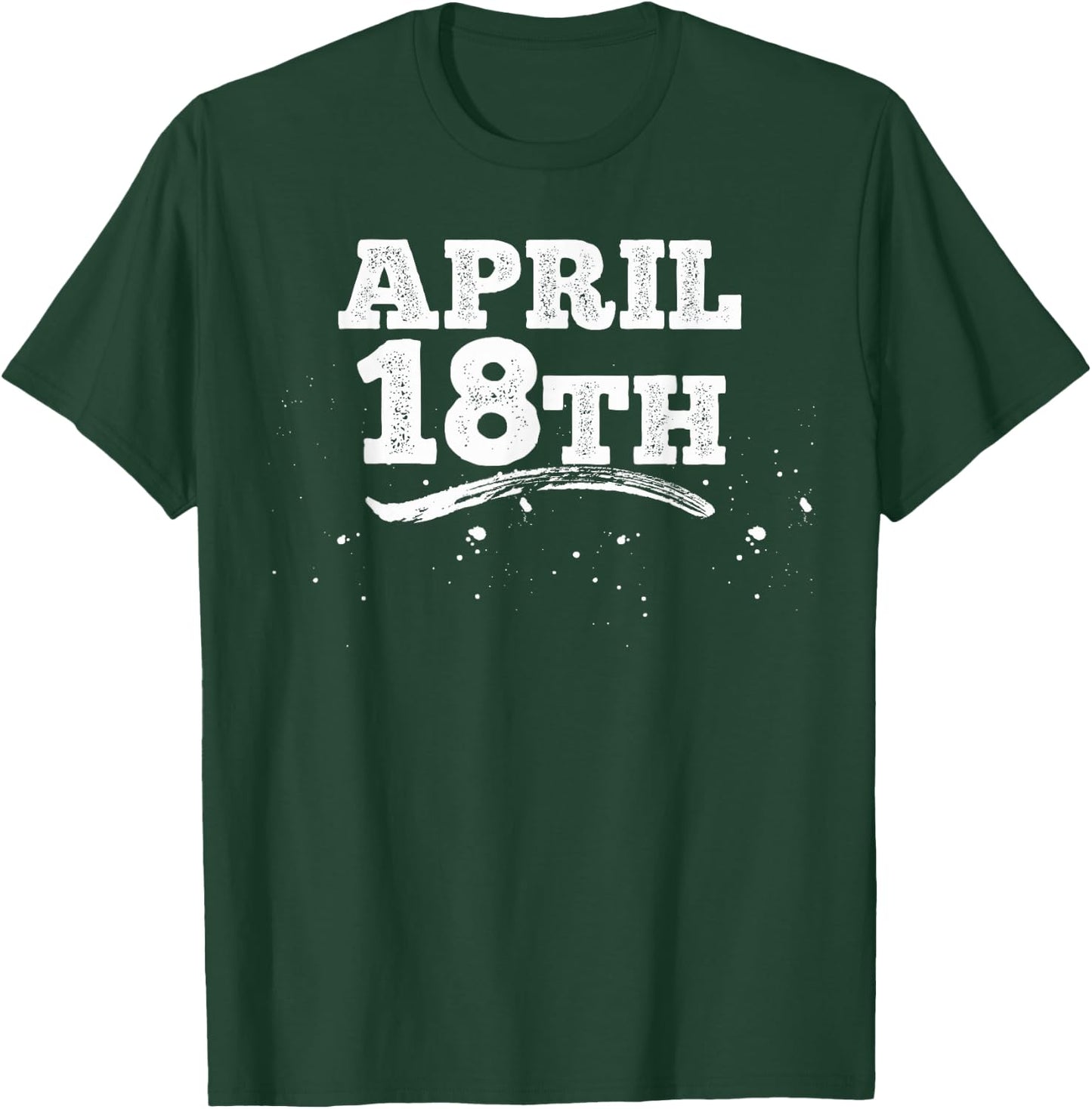 April 18th Shirt Funny Men's Holiday T-Shirt - T-Shirt | Forest