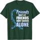 Friends Dont Let Friends Fight Cancer Alone Blue Ribbon T-Shirt - T-Shirt | Forest