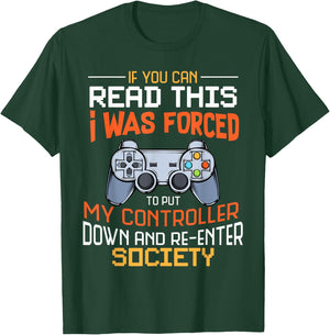 I Was Forced To Put My Controller Down Funny Gaming T-Shirt - T-Shirt | Forest